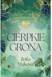 Wendyjska Winnica. Cierpkie grona (wyd. luksusowe)