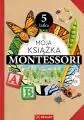 Moja książka Montessori 5-latka - tantis.pl