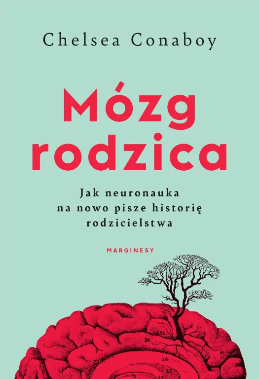 Mózg rodzica. Jak neuronauka na nowo pisze historię rodzicielstwa - tantis.pl