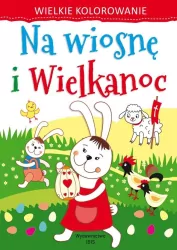 Na wiosnę i Wielkanoc. Wielkie kolorowanie