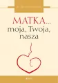 Matka... moja, Twoja, nasza - tantis.pl