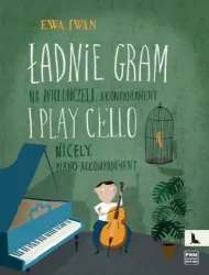 Ładnie gram na wiolonczeli. Akompaniament