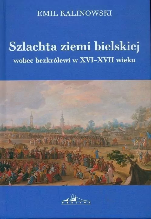 Szlachta ziemi bielskiej wobec bezkrólewi - tantis.pl