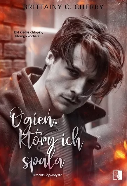 Ogień, który ich spala. Elements. Żywioły. Tom 2 - tantis.pl