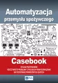 Automatyzacja przemysłu spożywczego. Casebook - tantis.pl