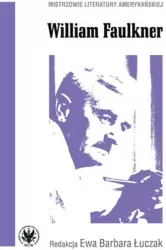 William Faulkner. Mistrzowie literatury amerykańskiej
