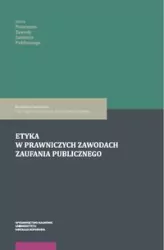 Etyka w prawniczych zawodach zaufania publicznego