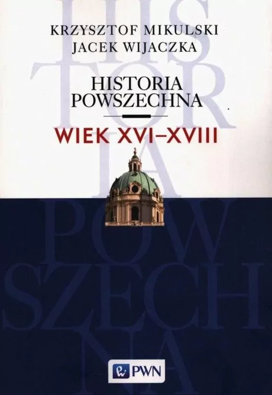 Historia powszechna. Wiek XVI-XVIII - tantis.pl