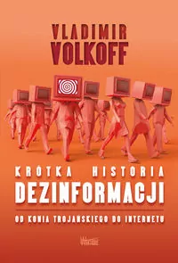 Krótka historia dezinformacji. Od konia trojańskiego do internetu - tantis.pl