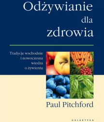 Odżywianie dla zdrowia. Tradycje azjatyckie i nowoczesna wiedza o żywieniu