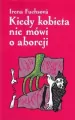 Kiedy kobieta nie mówi o aborcji - tantis.pl