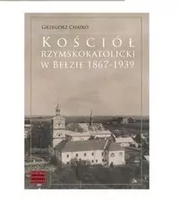 Kościół rzymskokatolicki w Bełzie 1867-1939 - tantis.pl