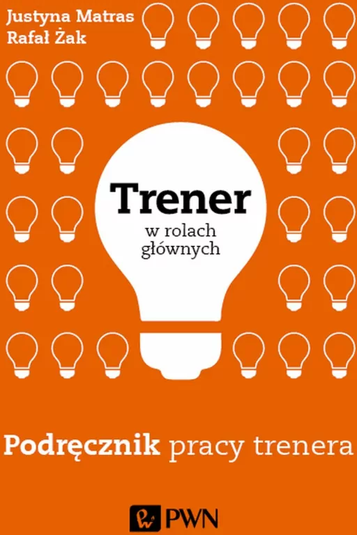 Trener w rolach głównych. Podręcznik pracy trenera - tantis.pl