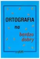 Ortografia na bardzo dobry - tantis.pl
