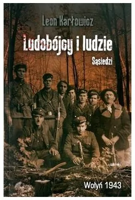 Ludobójcy i ludzie. Sąsiedzi. Wołyń 1943 - tantis.pl