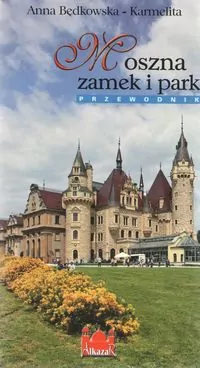 Moszna zamek i park. Przewodnik - tantis.pl