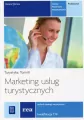 Marketing usług turystycznych. Turystyka. Podręcznik. Technik obsługi turystycznej. Kwalifikacja T.14. Tom 3 - tantis.pl