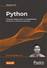 Python. Uczenie maszynowe w przykładach. Wydanie 3 - tantis.pl