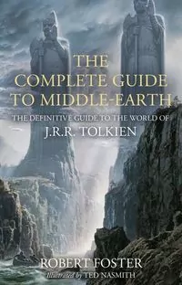 The Complete Guide to Middle-earth: The Definitive Guide to the World of J.R.R. Tolkien - tantis.pl