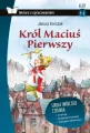 Król Maciuś Pierwszy. Lektura z opracowaniem - tantis.pl