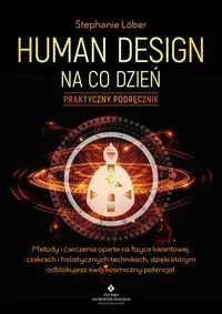 Human Design na co dzień. Praktyczny podręcznik - tantis.pl