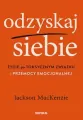 Odzyskaj siebie Życie po toksycznym związku i przemocy emocjonalnej - tantis.pl