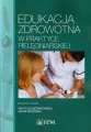 Edukacja zdrowotna w praktyce pielęgniarskiej - tantis.pl