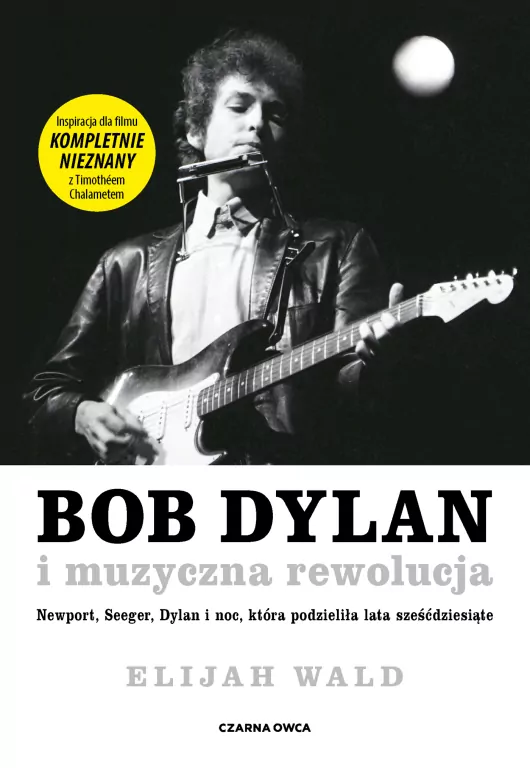 Bob Dylan i muzyczna rewolucja. Newport, Seeger, Dylan i noc, która podzieliła lata sześćdziesiąte - tantis.pl