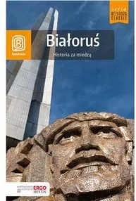 Białoruś. Historia za miedzą. Bezdroża classic - tantis.pl