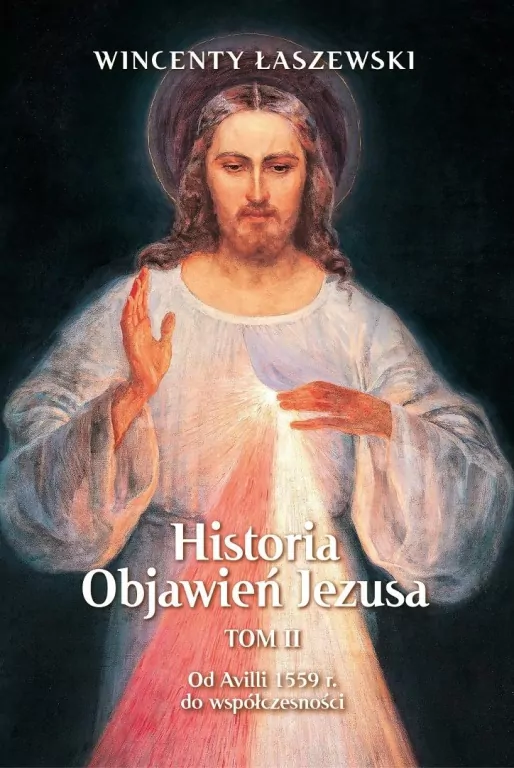Od Avili 1559 r. do współczesności. Historia Objawień Jezusa. Tom 2 - tantis.pl