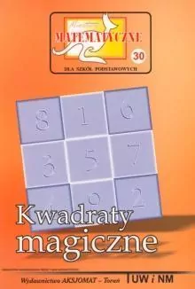 Miniatury matematyczne 30. Kwadraty magiczne. - tantis.pl