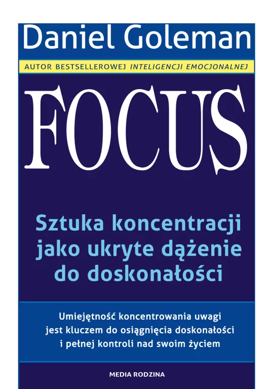 Focus. Sztuka koncentracji jako ukryte dążenie do doskonałości - tantis.pl