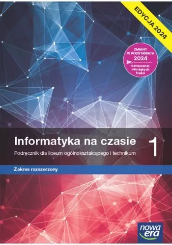 Informatyka na czasie. Podręcznik. Klasa 1. Zakres rozszerzony. Liceum i technikum. Edycja 2024 - tantis.pl