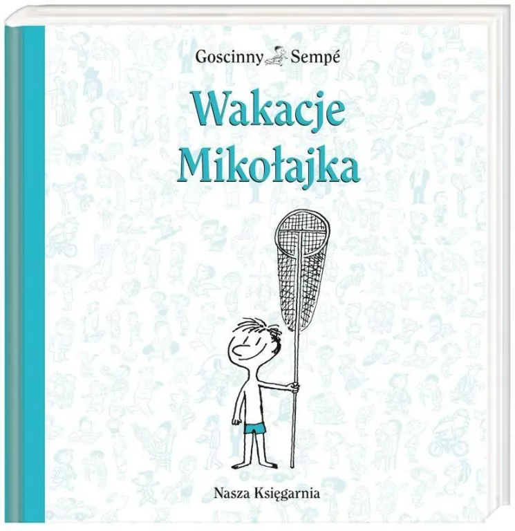 Wakacje Mikołajka. Przygody Mikołajka. Tom 4 - tantis.pl