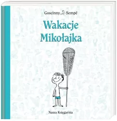 Wakacje Mikołajka. Przygody Mikołajka. Tom 4