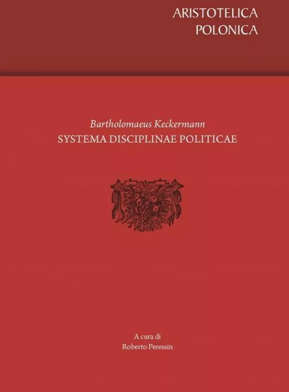 Bartholomaeus Keckermann. Systema Disciplinae Politycae - tantis.pl