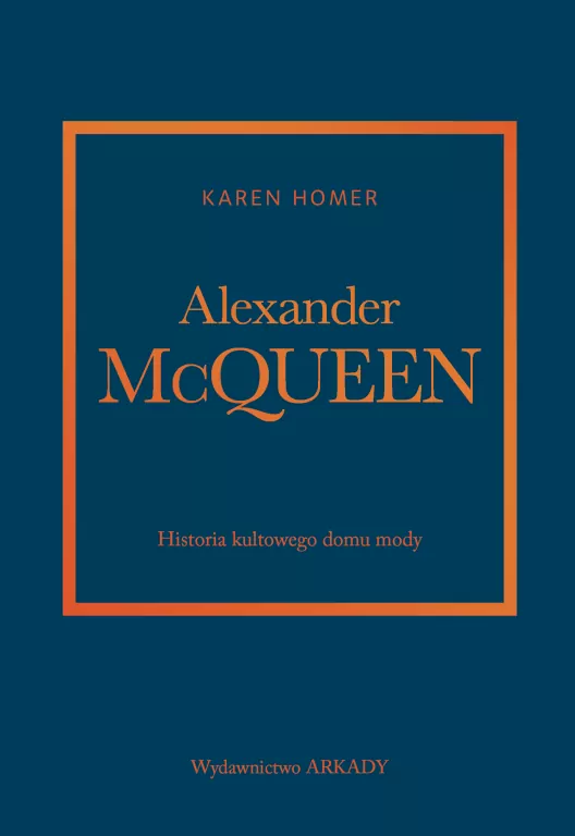 Alexander McQueen.Historia kultowego domu mody - tantis.pl