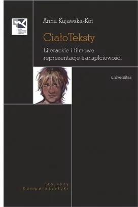 CiałoTeksty. Literackie i filmowe reprezentacje.. - tantis.pl