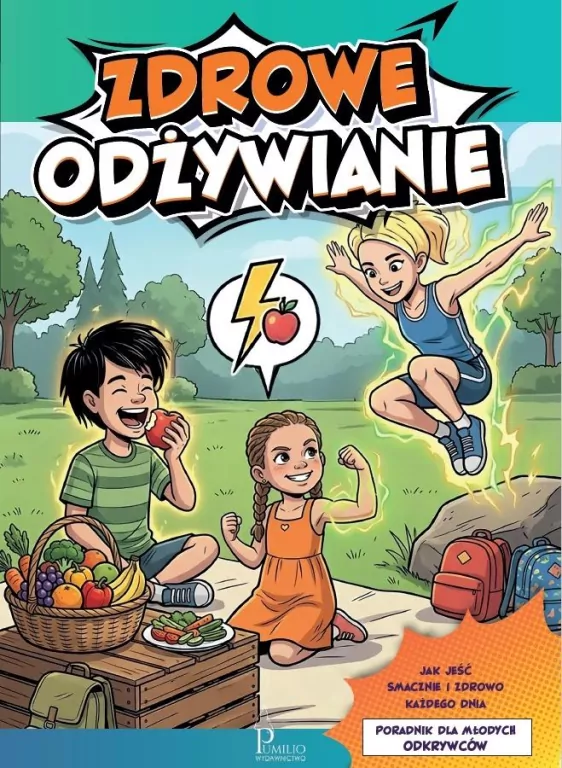 Zdrowe odżywianie. Poradnik dla młodych odkrywców - tantis.pl