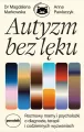 Autyzm bez lęku. Rozmowy mamy i psycholożki.. - tantis.pl