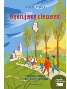 Wędrujemy z Jezusem. Wierzę w Boga. Podręcznik do religii dla klasy 4 szkoły podstawowej - tantis.pl