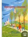 Wędrujemy z Jezusem. Wierzę w Boga. Podręcznik do religii dla klasy 4 szkoły podstawowej - tantis.pl