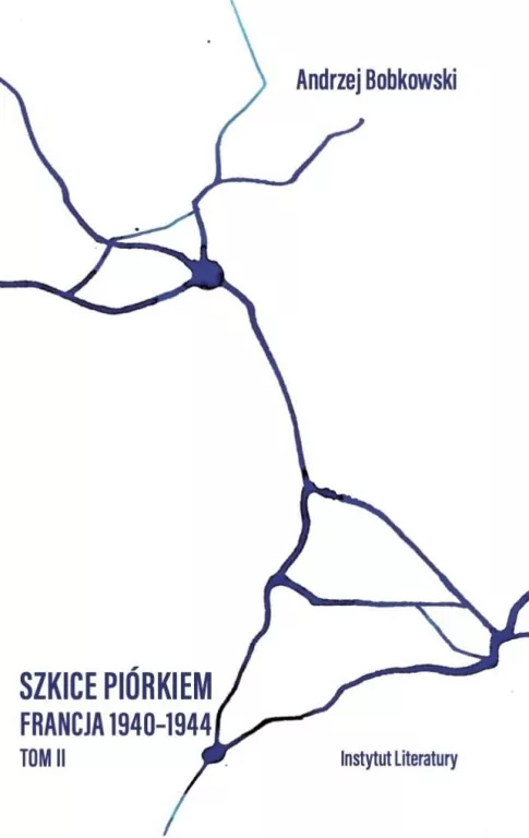 Szkice piórkiem. Francja 1940-1944 T.2 - tantis.pl