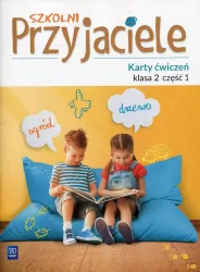Szkolni przyjaciele. Ćwiczenia. Klasa 2. Część 1. Szkoła podstawowa