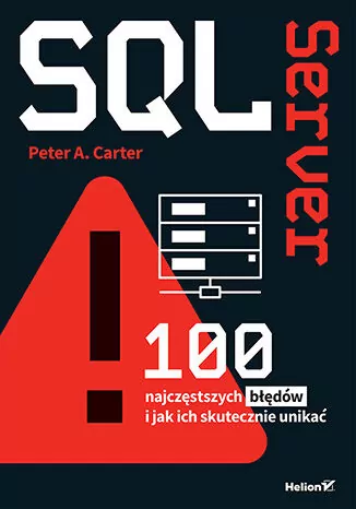 SQL Server. 100 najczęstszych błędów i jak ich sku - tantis.pl
