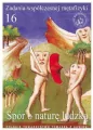 Spór o naturę ludzką. Zadania współczesnej metafizyki. Tom 16 - tantis.pl