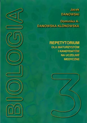 Biologia - Biologia. Repetytorium dla maturzystów i kandydatów na wyższe uczelnie medyczne. Tom 3