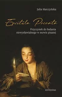 Epistula privata. Przyczynek do badania niewysławialnego w mowie pisanej - tantis.pl