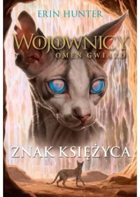 Znak księżyca. Omen gwiazd. Wojownicy. Tom 4