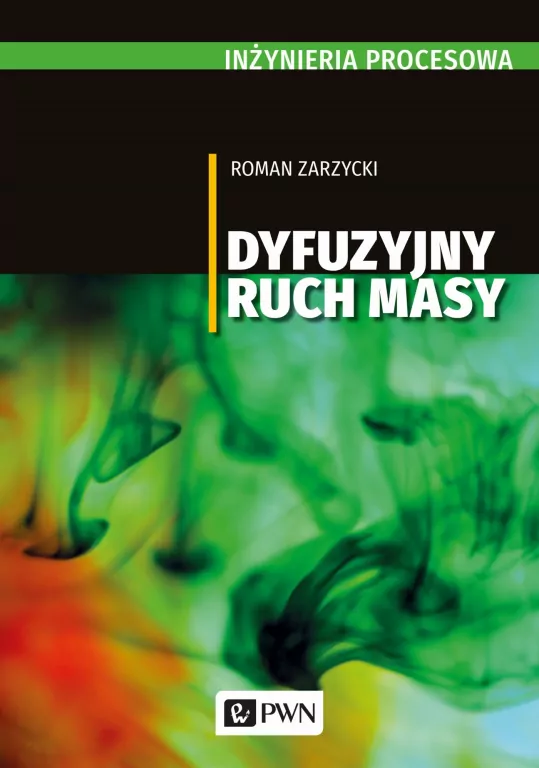Inżynieria procesowa. Dyfuzyjny ruch masy - tantis.pl